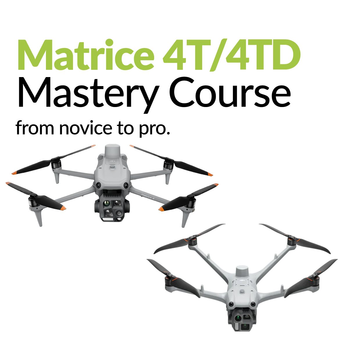 Matrice 4T/4TD Mastery - From Novice to Pro