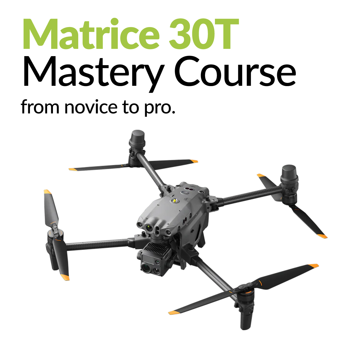 Matrice 30T Mastery - From Novice to Pro